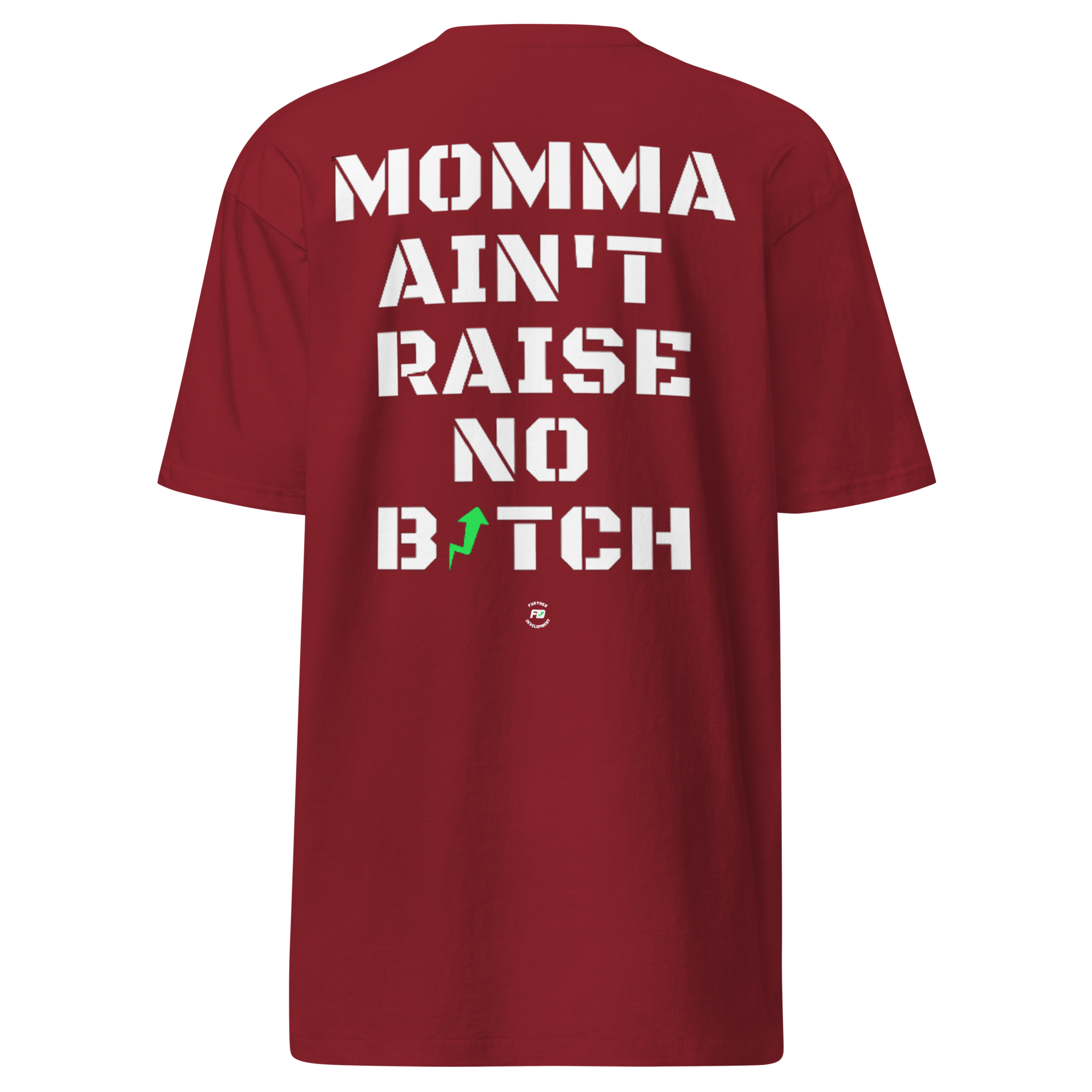 MOMMA AIN'T RAISE NO BITCH - TEE