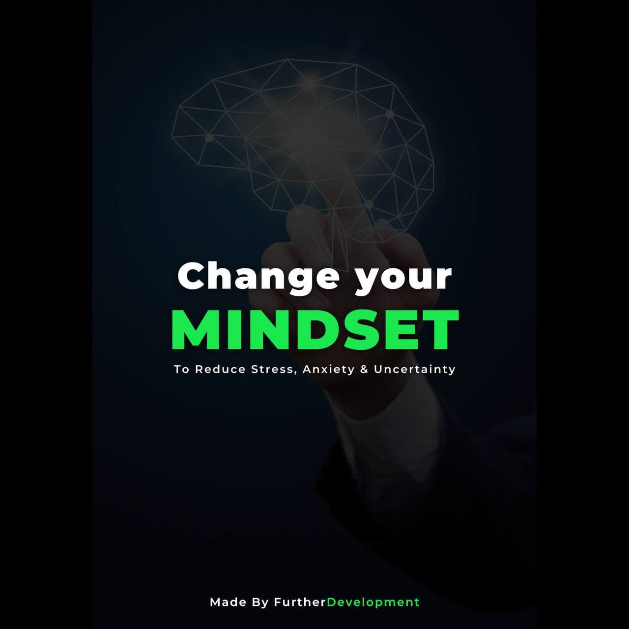 Change your mindset - to reduce stress, anxiety & uncertainty