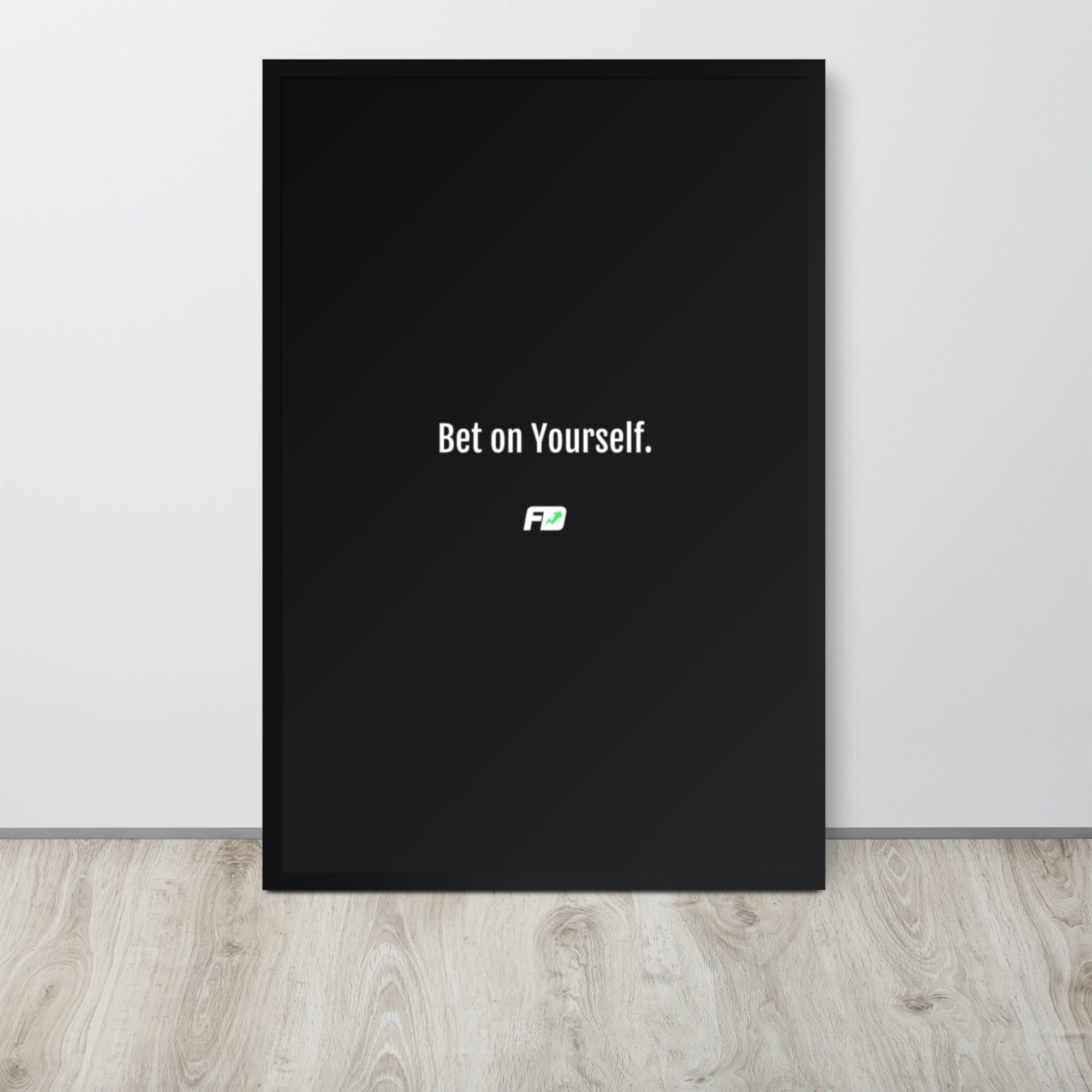 BET ON YOURSELF - Framed poster